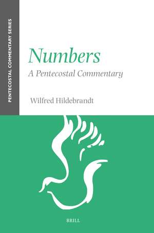 Numbers: A Pentecostal Commentary de Wilfred Hildebrandt