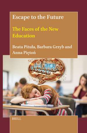 Escape to the Future: The Faces of the New Education de Beata Pituła