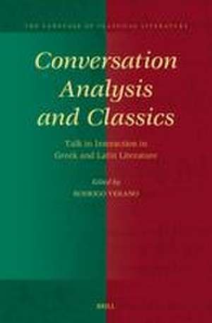 Conversation Analysis and Classics: Talk in Interaction in Greek and Latin Literature de Rodrigo Verano Liaño