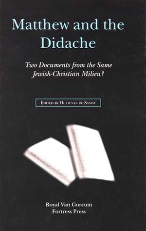 Matthew and the Didache: Two Documents from the Same Jewish-Christian Milieu? de H.W.M. van den Sandt