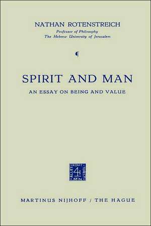 Spirit and Man: An Essay on Being and Value de Nathan Rotenstreich