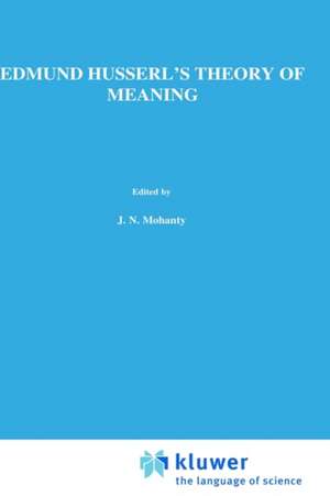 Edmund Husserl’s Theory of Meaning de J. N. Mohanty