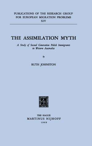 The Assimilation Myth: A Study of Second Generation Polish Immigrants in Western Australia de R. Johnston