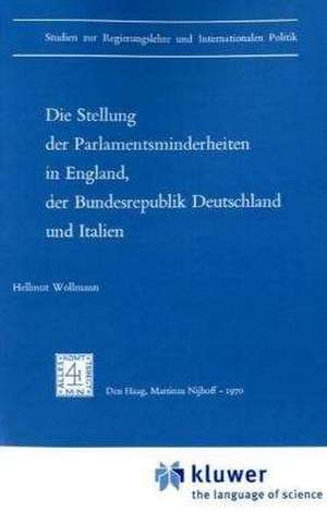 Die Stellung der Parlamentsminderheiten in England, der Bundesrepublik Deutschland und Italien de H. Wollmann