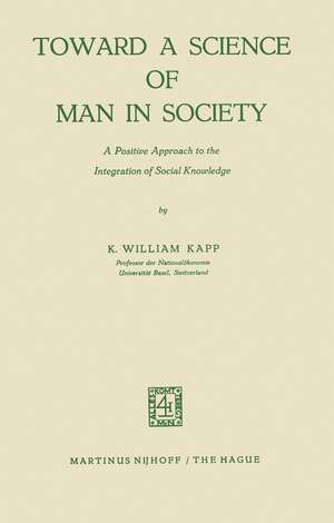 Toward a Science of Man in Society: A Positive Approach to the Integration of Social Knowledge de K.W. Kapp