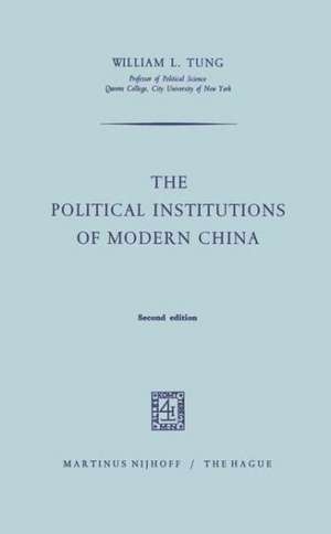 The Political Institutions of Modern China de W.L. Tung