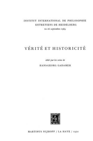 Truth and Historicity / Vérité et Historicité de Hans-Georg Gadamer