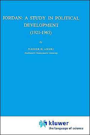 Jordan: A Study in Political Development (1921–1965) de N.H. Aruri