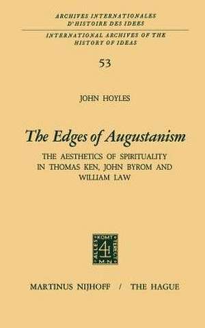 The Edges of Augustanism: The Aesthetics of Spirituality in Thomas Ken, John Byrom and William Law de John Hoyles