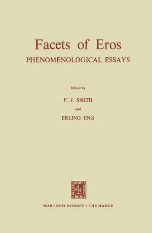 Facets of Eros: Phenomenological Essays de F.J. Smith