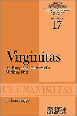 Virginitas: An Essay in the History of a Medieval Ideal de M. Murray