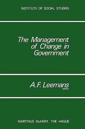 The Management of Change in Government de A.F. Leemans