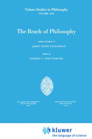 The Reach of Philosophy: Essays in Honor of James Kern Feibleman de R.C. Whittemore