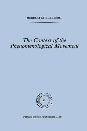 The Context of the Phenomenological Movement de E. Spiegelberg