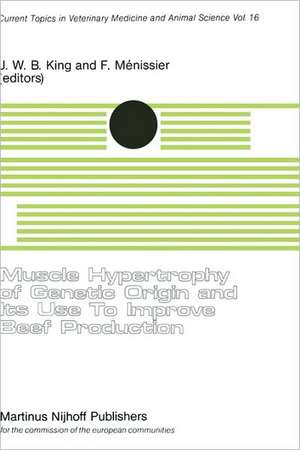 Muscle Hypertrophy of Genetic Origin and its use to Improve Beef Production: A Seminar in the CEC Programme of Coordination of Research on Beef Production held in Toulouse, France, June 1–12, 1980 de J. W. King