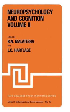 Neuropsychology and Cognition — Volume I / Volume II: Proceedings of the NATO Advanced Study Institute on Neuropsychology and Cognition Augusta, Georgia, U.S.A., September 8–18, 1980 de Rattihalli N. Malatesha