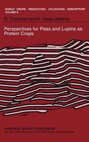 Perspectives for Peas and Lupins as Protein Crops de Robert Thompson