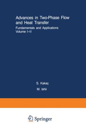 Advances in Two-Phase Flow and Heat Transfer Fundamentals and Applications I & II de Sadik Kakaç