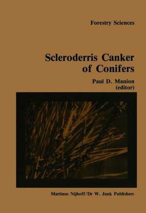 Scleroderris canker of conifers: Proceedings of an international symposium on scleroderris canker of conifers, held in Syracuse, USA, June 21–24, 1983 de P.D. Manion