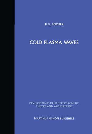 Cold Plasma Waves de H.G. Booker