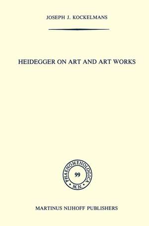 Heidegger on Art and Art Works de J.J. Kockelmans