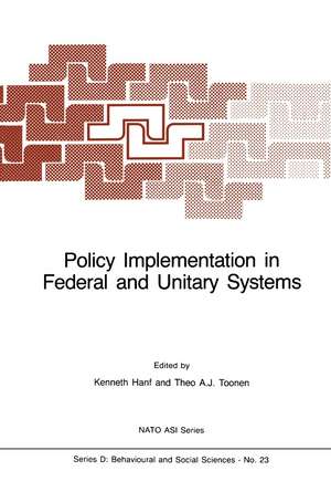 Policy Implementation in Federal and Unitary Systems: Questions of Analysis and Design de K.I. Hanf