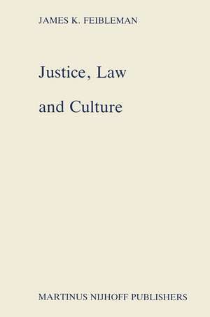 Justice, Law and Culture de J.K. Feibleman