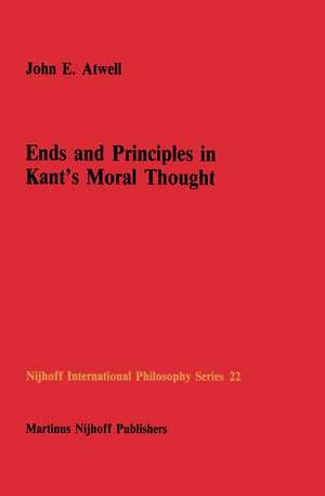 Ends and Principles in Kant’s Moral Thought de John Eatwell