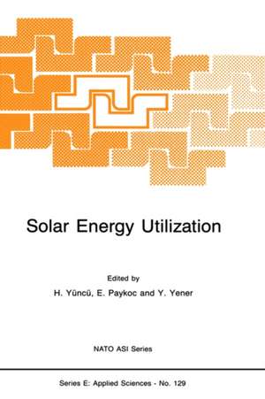 Solar Energy Utilization: Fundamentals and Applications de Hafit Yüncü