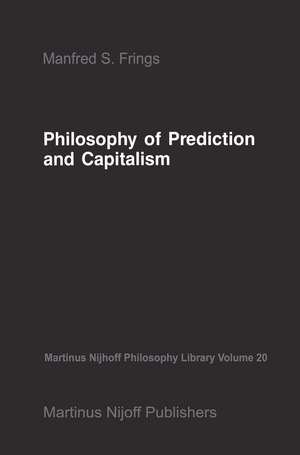 Philosophy of Prediction and Capitalism de M.S. Frings