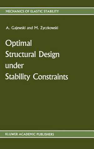 Optimal Structural Design under Stability Constraints de Antoni Gajewski