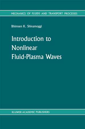 Introduction to Nonlinear Fluid-Plasma Waves de B.K Shivamoggi