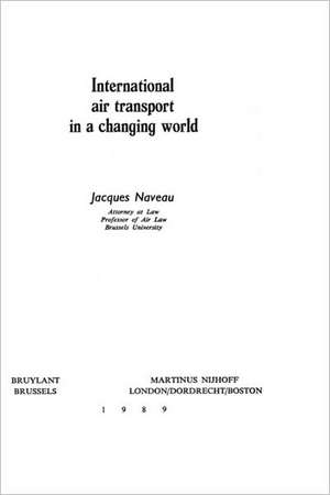 International Air Transport in a Changing World de Jacques Naveau