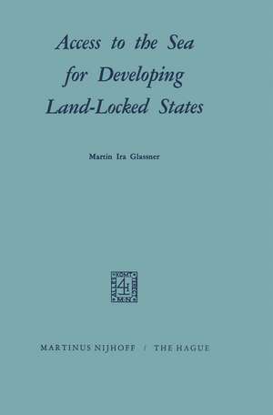 Access to the Sea for Developing Land-Locked States de Martin Glassner