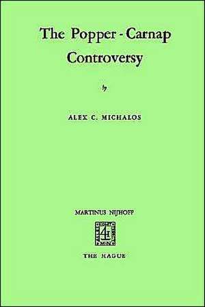 The Popper-Carnap Controversy de Alex C. Michalos