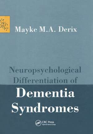 Neuropsychological Differentiation of Dementia Syndromes de M.M.A. Derix