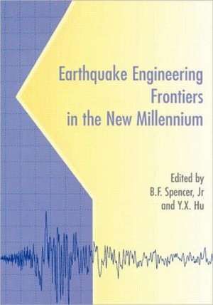 Earthquake Engineering Frontiers in the New Millennium de Y.X. Hu