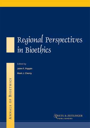 Annals of Bioethics: Regional Perspectives in Bioethics de Mark J. Cherry