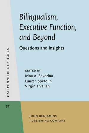 Bilingualism, Executive Function, and Beyond