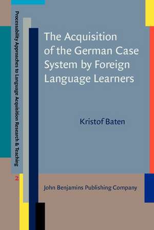 Acquisition of the German Case System by Foreign Language Learners de Kristof Baten