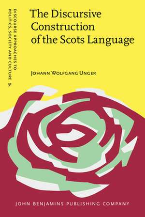 Discursive Construction of the Scots Language de Johann Wolfgang Unger