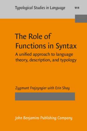 The Role of Functions in Syntax de Boulder) Frajzyngier, Zygmunt (University of Colorado