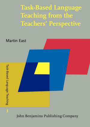 Task-Based Language Teaching from the Teachers' Perspective de Martin (The University of Auckland) East