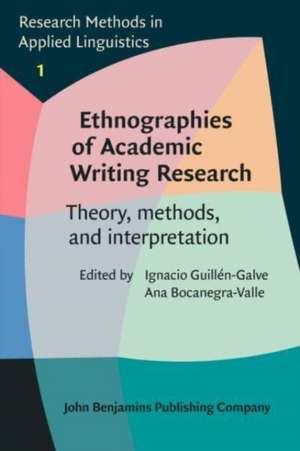 Ethnographies of Academic Writing Research de Ana Bocanegra-Valle