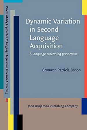 Dynamic Variation in Second Language Acquisition de Bronwen Patricia (University of Sydney) Dyson