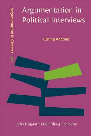 Argumentation in Political Interviews de Corina Andone