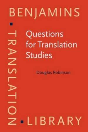 Questions for Translation Studies de Shenzhen) Robinson, Douglas (Chinese University of Hong Kong