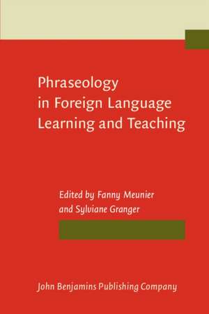 Phraseology in Foreign Language Learning and Teaching de Fanny Meunier