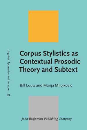 Corpus Stylistics as Contextual Prosodic Theory and Subtext de Bill (University of Zimbabwe) Louw