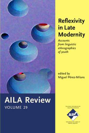 Reflexivity in Late Modernity de Miguel Perez-Milans